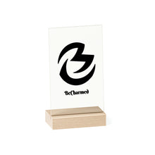 Load image into Gallery viewer, BeCharmed Acrylic Sign with Wooden Stand
