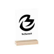 Load image into Gallery viewer, BeCharmed Acrylic Sign with Wooden Stand
